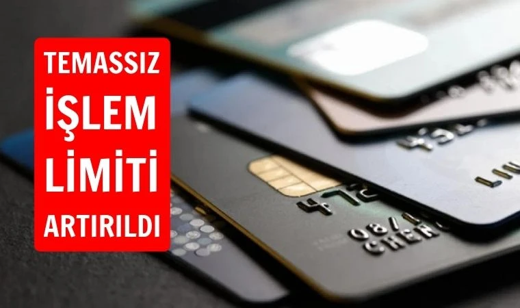 Temassız kartlarda şifresiz işlem limiti artırıldı