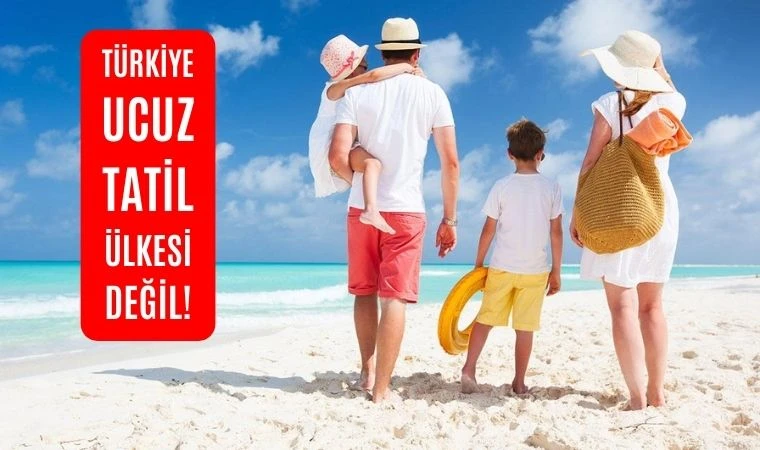 Türkiye artık ucuz tatil ülkesi değil