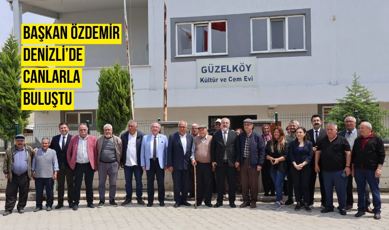 Başkan Özdemir, Denizli’de Canlarla buluştu