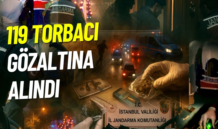119 torbacı gözaltına alındı