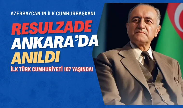 Azerbaycan’ın ilk cumhurbaşkanı Resulzade Ankara’da anıldı