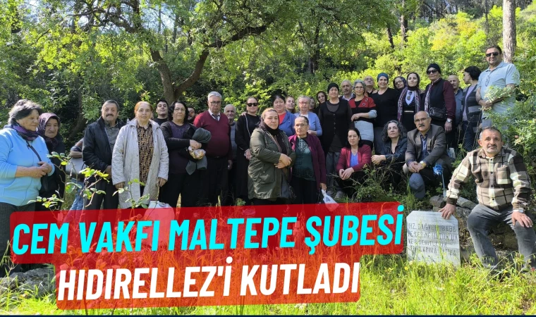Cem Vakfı Maltepe Şubesi Hıdırellez’i coşkuyla kutladı