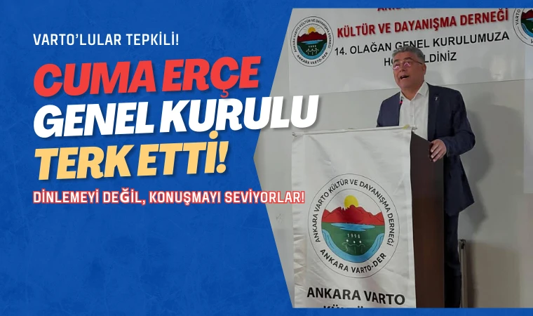 Cuma Erçe Varto-Der genel kurulunu neden terk etti?