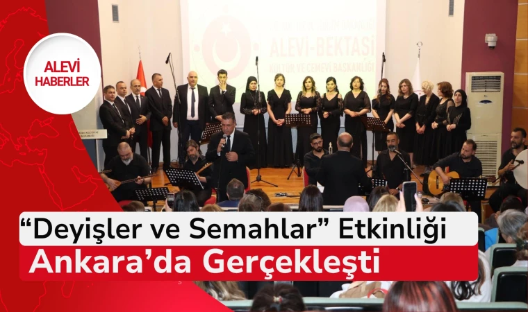 “Deyişler ve Semahlar” etkinliği Ankara’da gerçekleşti