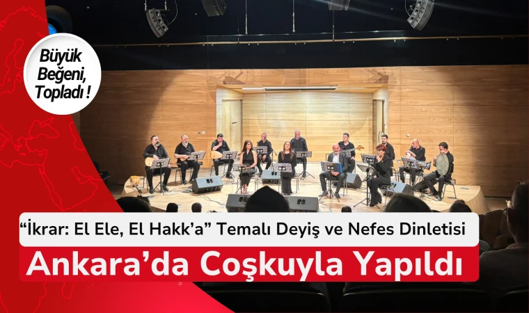 “İkrar: El Ele, El Hakk’a” Temalı Deyiş ve Nefes Dinletisi düzenlendi