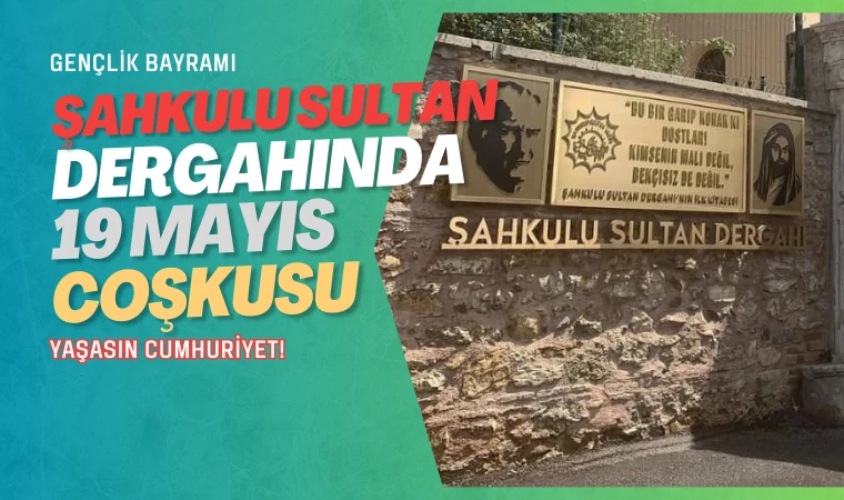 Şahkulu Sultan Dergahı’nda deyişlerle 19 Mayıs coşkusu