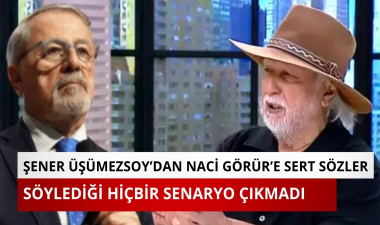 Şener Üşümezsoy: Naci Görür’ün senaryoları çıkmadı