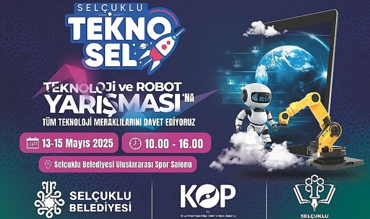 Teknolojinin kalbi 13-15 Mayıs tarihlerinde Selçuklu’da atacak