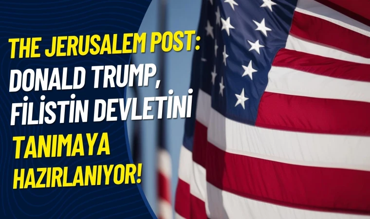 Trump, Filistin devletini tanıyacak