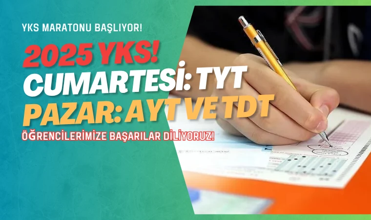 2025-YKS Maratonu Başlıyor: İlk Oturum yarın!