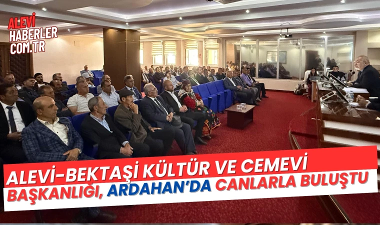 Alevi-Bektaşi Kültür ve Cemevi Başkanlığı, Ardahan’da Canlarla Buluştu