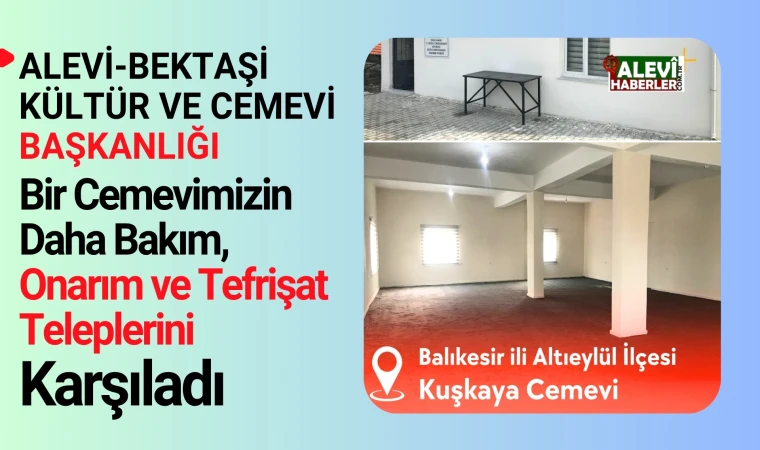 Alevi-Bektaşi Kültür ve Cemevi Başkanlığı’ndan Kuşkaya Cemevine bakım ve onarım desteği
