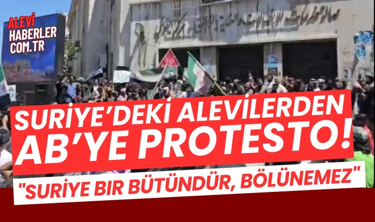 Aleviler, Suriye'nin birliği ve bütünlüğüne sahip çıkarak yaptırım kararını protesto etti