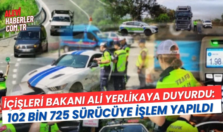 Alkollü araç kullanımı nedeniyle 102 bin 725 sürücüye işlem yapıldı