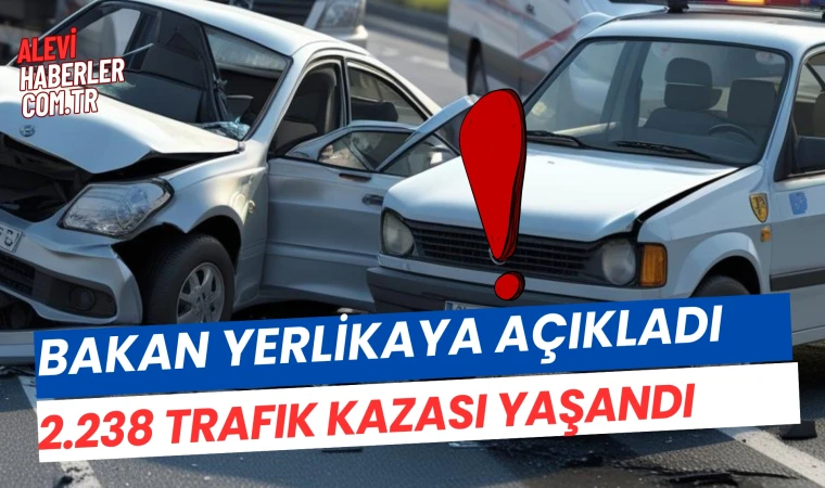Bakan Yerlikaya acı bilançoyu açıkladı