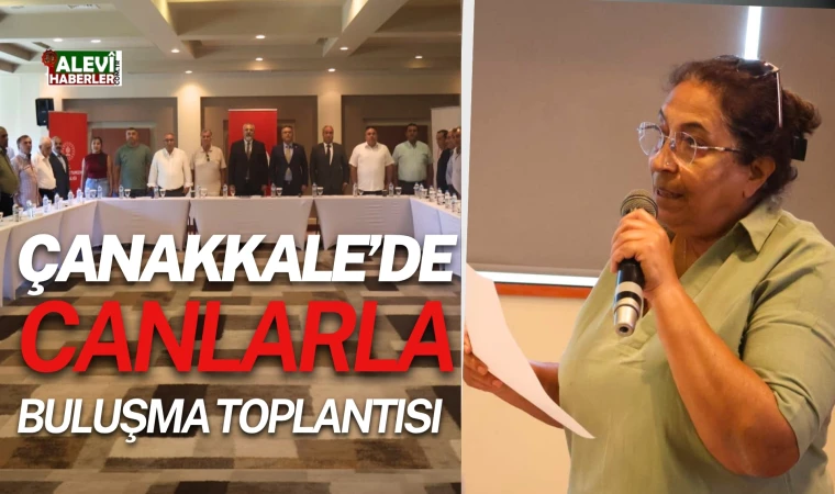 Çanakkale’de "Canlarla Buluşma Toplantısı" düzenlendi