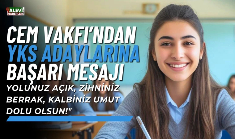 CEM Vakfı'ndan YKS adaylarına başarı mesajı