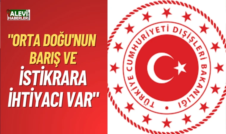 Dışişleri Bakanlığı;İsrail ile İran arasındaki ateşkes hakkında açıklamada bulundu