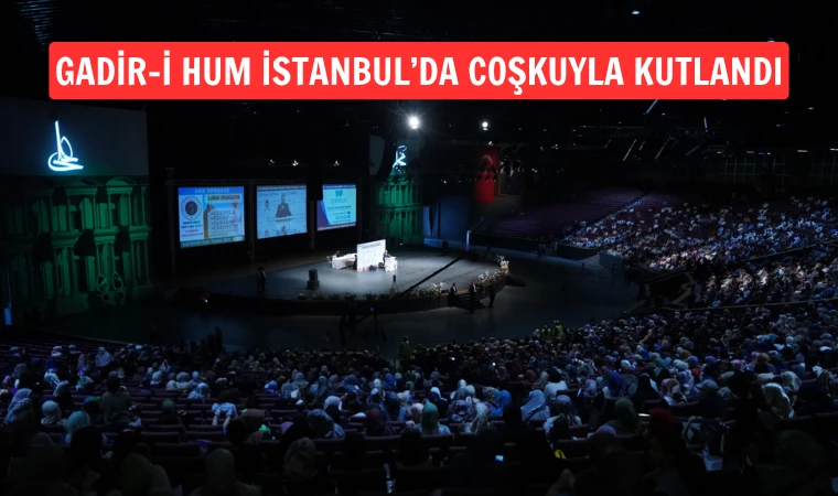 Gadir-i Hum Bayramı, İstanbul’da yoğun katılımla kutlandı