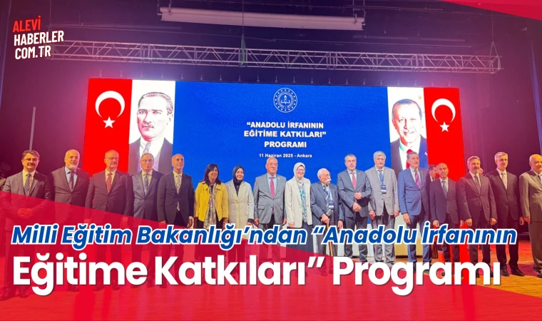 Milli Eğitim Bakanlığı’ndan “Anadolu İrfanının Eğitime Katkıları” Programı