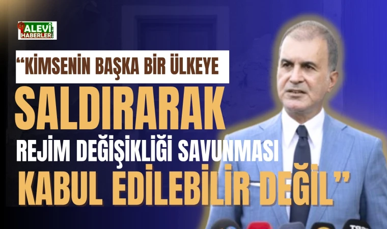 Ömer Çelik: Saldırıyı başlatan İsrail'dir
