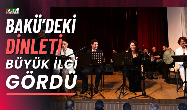 "Şah İsmail Hatai Dinletisi" Bakü'de büyük ilgi gördü