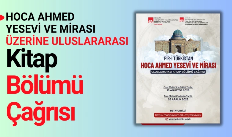 Ankara Hacı Bayram Veli Üniversitesi’nden Hoca Ahmed Yesevi ve Mirası Üzerine Uluslararası Kitap Bölümü Çağrısı