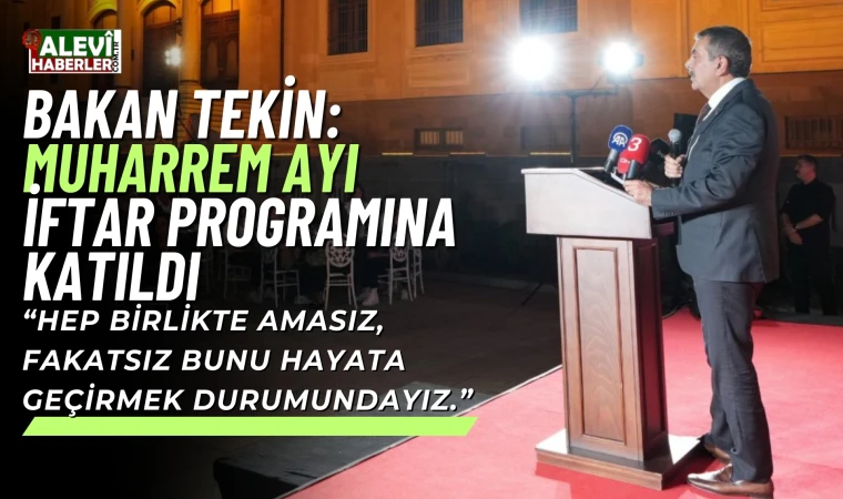 Bakan Tekin, Muharrem Ayı İftar programına katıldı