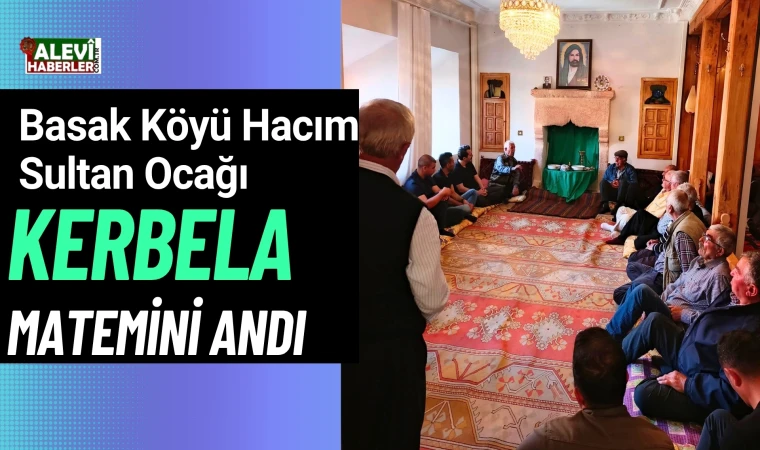 Basak Köyü Hacım Sultan Ocağı Kerbela matemini andı