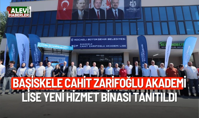 Başiskele Cahit Zarifoğlu Akademi Lise yeni hizmet binası tanıtıldı