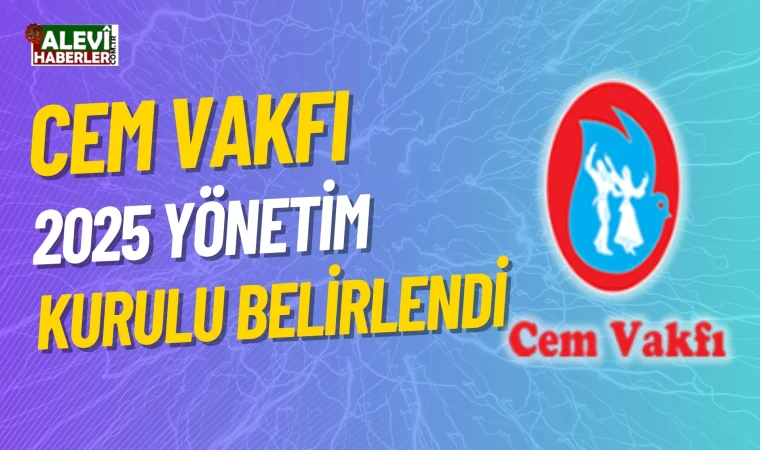 Cem Vakfı 2025 Yönetim Kurulu Belirlendi