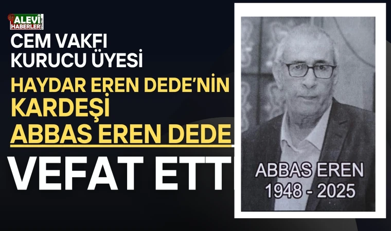 CEM Vakfı’ndan, Abbas Eren Dede için başsağlığı mesajı