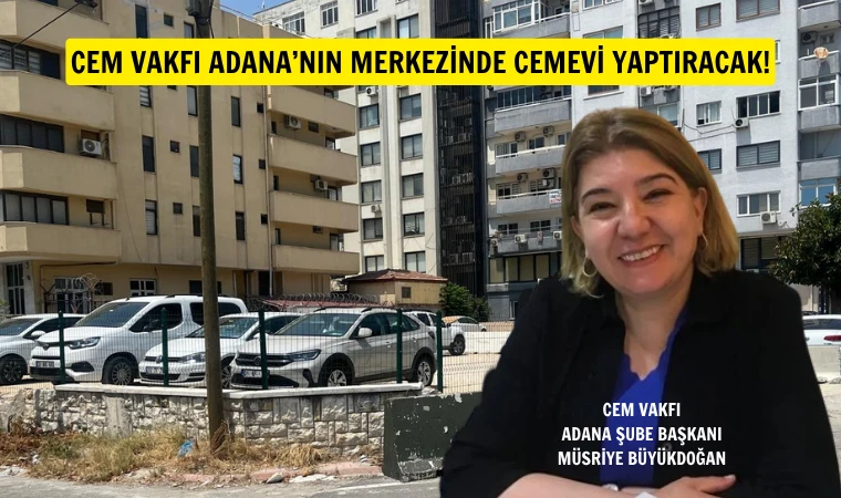 Cem Vakfı’ndan Adana’ya cemevi müjdesi