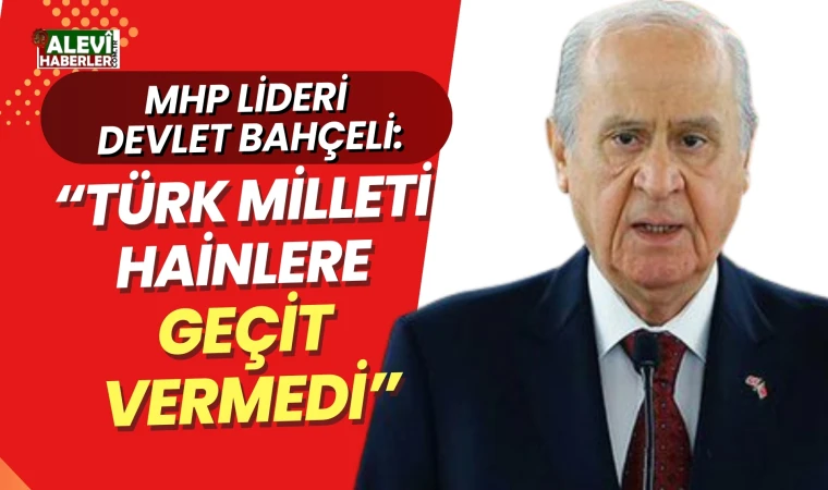 Devlet Bahçeli'den 15 Temmuz açıklaması