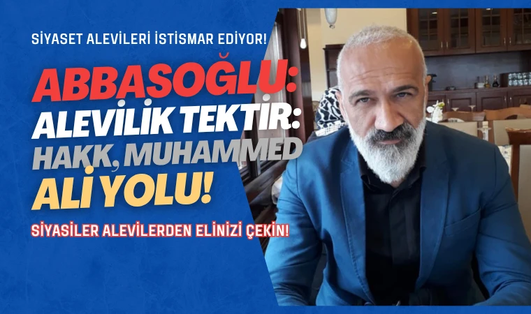 İsmet Abbasoğlu: Siyasi Alevilik bir umut mu, bir facia mı?