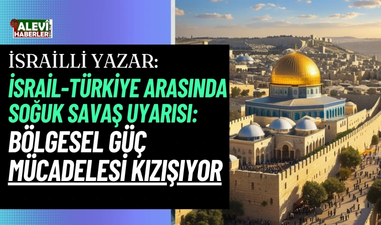 Jonathan Adiri: Türkiye'nin bölgedeki gücü