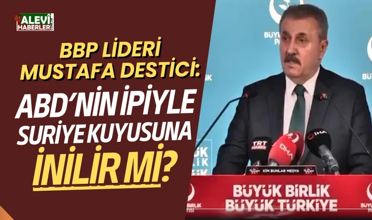 Mustafa Destici: Askeri operasyonun tüm detayları tamamen Türkiye'ye ait olmalıdır