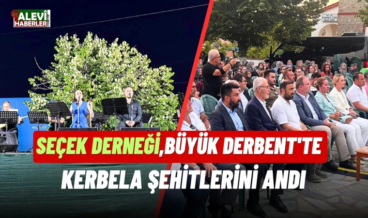 Seçek Derneği Büyük Derbent'te Kerbela şehitlerini andı