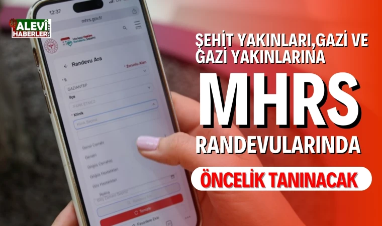 Şehit yakınları, gazi ve gazi yakınlarına MHRS randevularında öncelik tanınacak