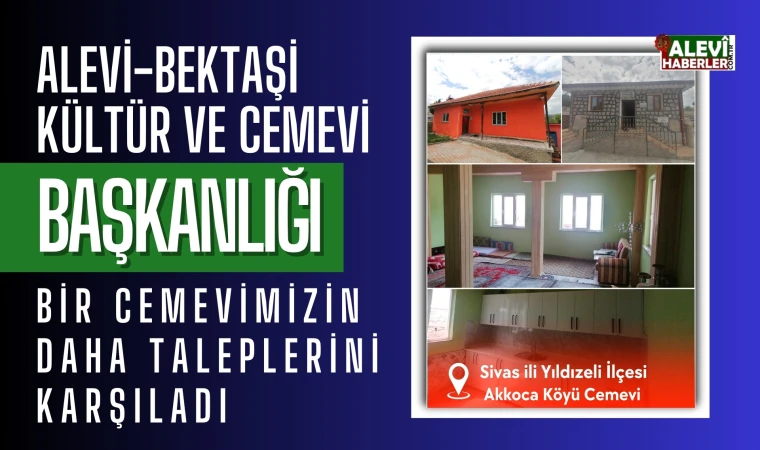 Sivas, Akkoca Köyü Cemevi'nin talepleri karşınlandı