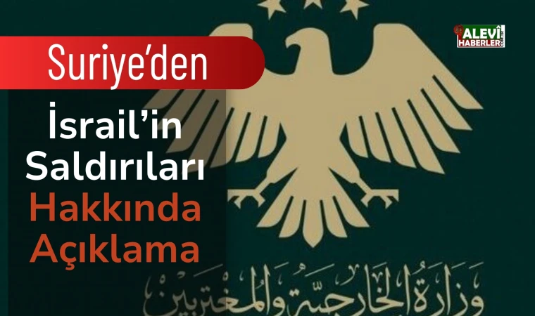 Suriye'den, İsrail’in saldırılarına yönelik açıklama