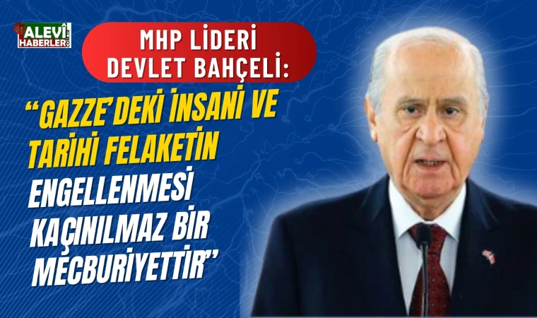 Bahçeli: Açlıktan ölen çocuklara şahit olmak, insanım diyen herkes için utanç vesilesidir