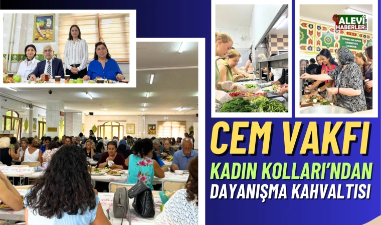 Cem Vakfı Genel Merkez Kadın Kolları’ndan Dayanışma Dolu Kahvaltı Etkinliği