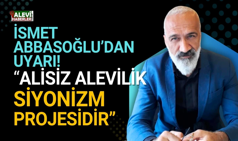 İsmet Abbasoğlu uyardı: Siyonizmin oyunlarına karşı uyanık olalım!