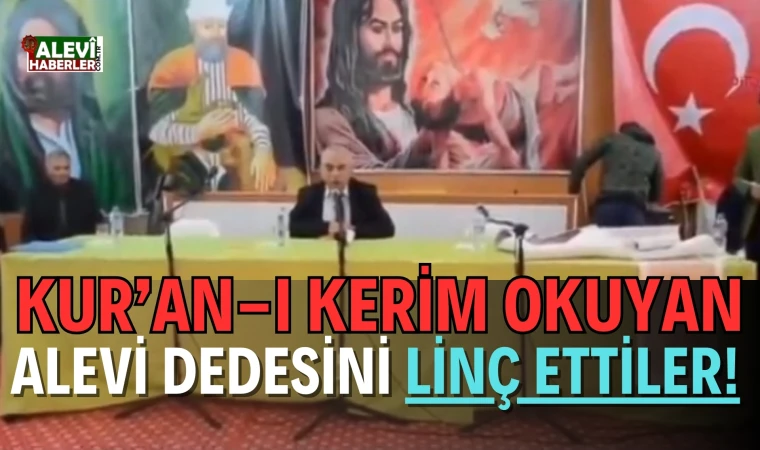 Kur’an-ı Kerim okuyan Alevi dedesini linç ettiler!
