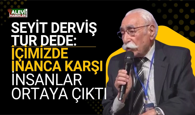 Seyit Derviş Tur Dede’den" Anadolu İrfanının Eğitime Katkıları Programı”nda Aleviliğin İslam’la Bağını Vurgulayan Güçlü Mesaj