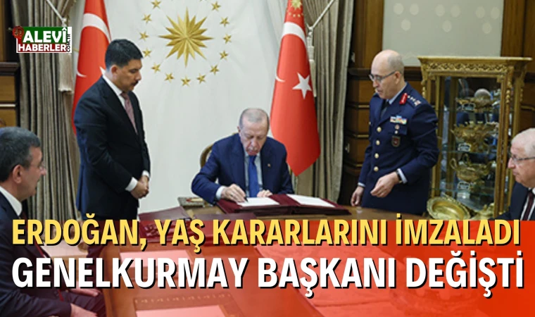 Yaş Kararları açıklandı,Genelkurmay Başkanı değişti