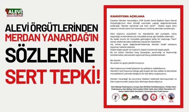 Alevi Örgütlerinden Merdan Yanardağ’ın sözlerine sert tepki