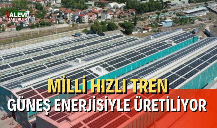 Bakan Uraloğlu açıkladı: Milli Hızlı Tren güneş enerjisiyle üretiliyor