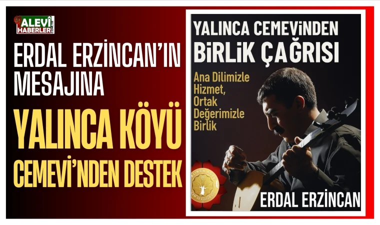 Erdal Erzincan’ın mesajına Yalınca Köyü Cemevi’nden destek